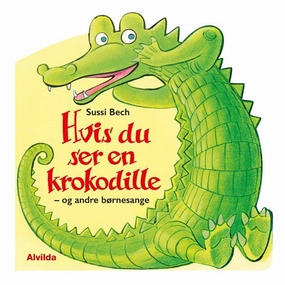 Alvilda Hvis Du Ser En Krokodille - og Andre Brnesange
