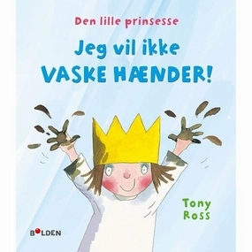 Bolden Den Lille Prinsesse: Jeg Vil Ikke Vaske Hnder