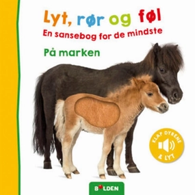 Bolden Lyt, Rr Og Fl  En Sansebog For De Mindste  P Marken