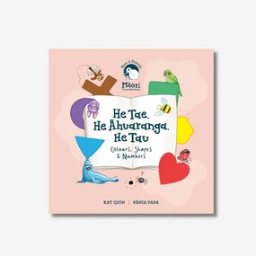 He Tae, He huaranga, He Tau - Colours, Shapes & Numbers - Board Book